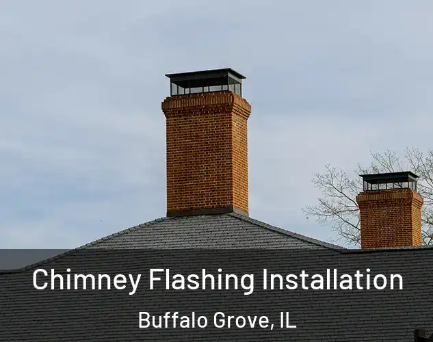  Chimney Flashing Installation Buffalo Grove, IL