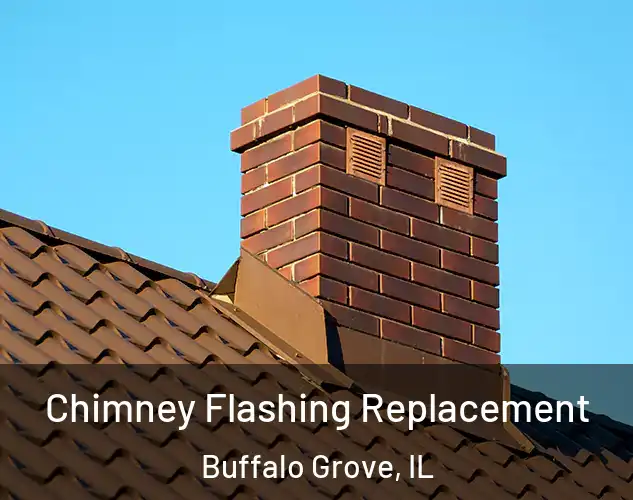  Chimney Flashing Replacement Buffalo Grove, IL