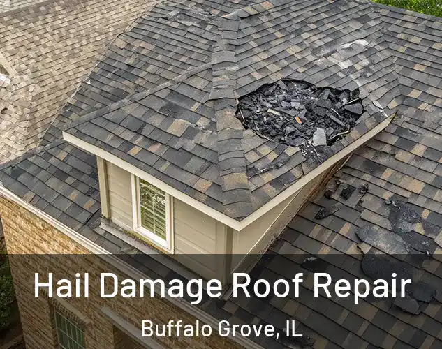  Hail Damage Roof Repair Buffalo Grove, IL