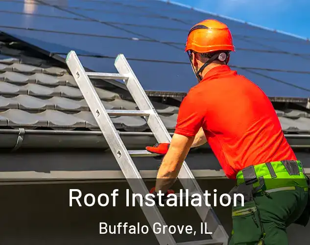  Roof Installation Buffalo Grove, IL