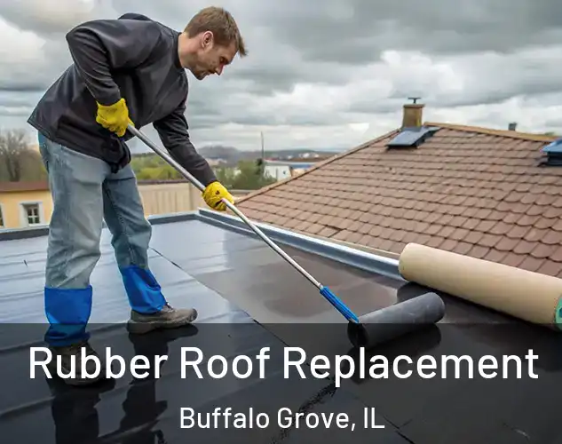  Rubber Roof Replacement Buffalo Grove, IL
